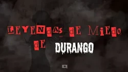 Leyendas de Durango