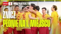 ZNICZ CONQUERS ZIELONA GÓRA! DRAW IN BYDGOSZCZ, AVIA BREAKS THE SLUMP | BETCLIC 2ND LEAGUE MAGAZINE