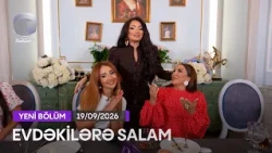 Evdəkilərə Salam - Zeynəb Həsəni 19.09.2026