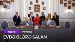 Evdəkilərə Salam - Zeynəb Həsəni 19.09.2026  ANONS
