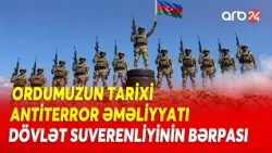 Ordumuzun tarixi ANTİTERROR ƏMƏLİYYATI - Dövlət suverenliyinin bərpası